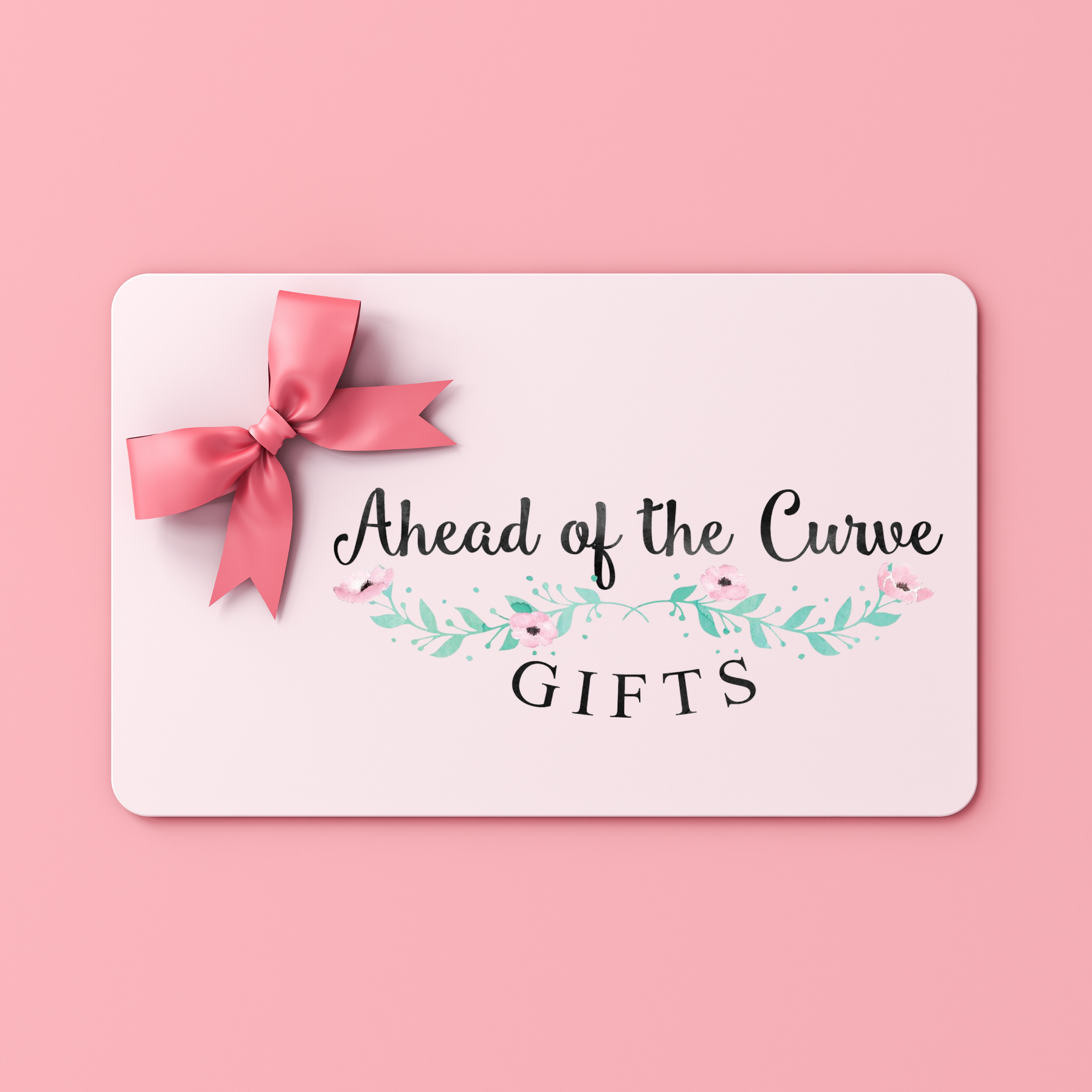 Ahead of the Curve Gifts E-Gift Card